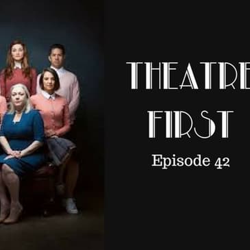 42: Big Heart - Theatre First with Alex First Episode 42