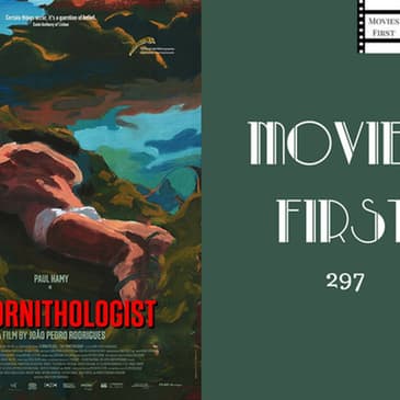 297: The Ornithologist - Movies First with Alex First 297
