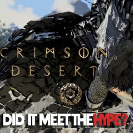 Did Crimson Desert Live Up to the Hype?