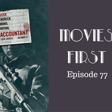 79: The Accountant - Movies First with Alex First & Chris Coleman Episode 77
