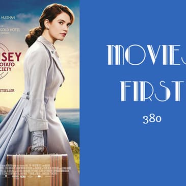 380: The Guernsey Literary and Potato Peel Pie Society - Movies First with Alex First