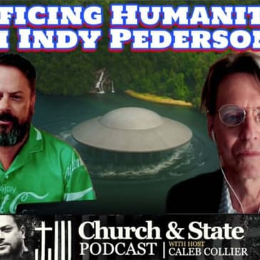 Church & State -Sacrificing Humanity with Indy Pederson