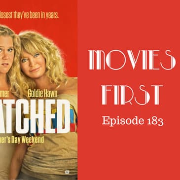185: Snatched - Movies First with Alex First Episode 183