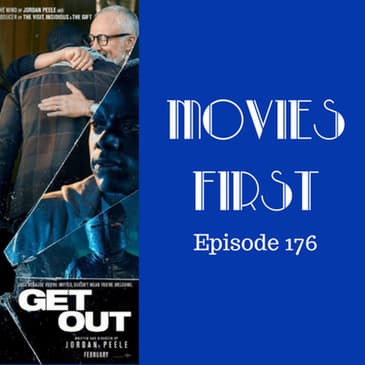 178: Get Out - Movies First with Alex First Episode 176