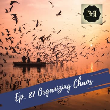 EP 87 Organizing Chaos
