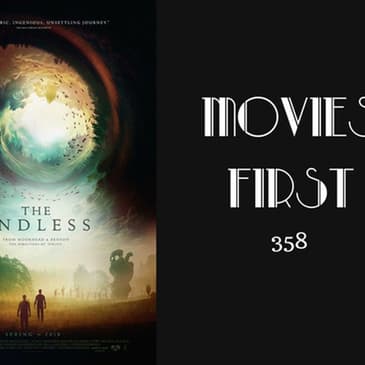 358: The Endless - Movies First with Alex First