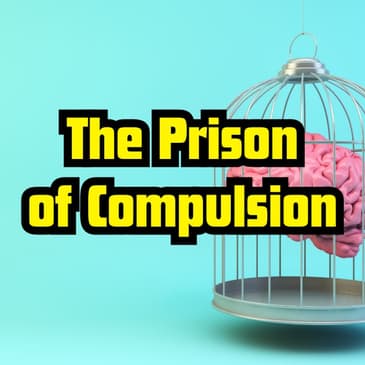 The Prison of Compulsion
