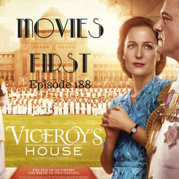 190: Viceroy's House - Movies First with Alex First Episode 188