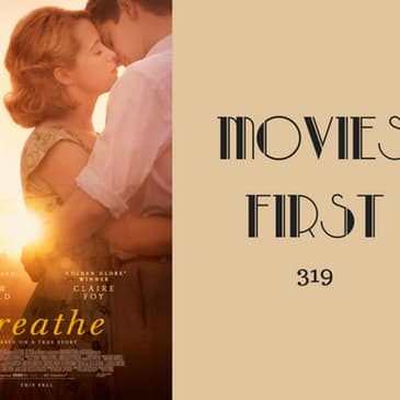 319: Breathe - Movies First with Alex First