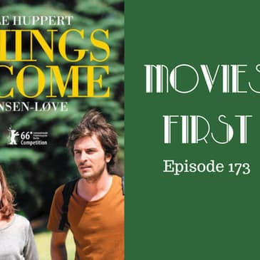 175: Things To Come (L'avenir) - Movies First with Alex First Episode 173