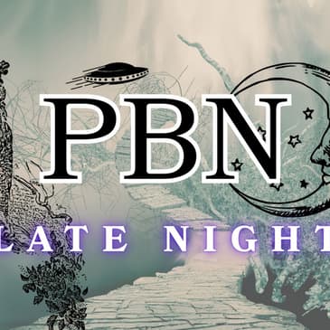 PBN Late Night 001 - Weather Manipulation, People Burgers & Population?