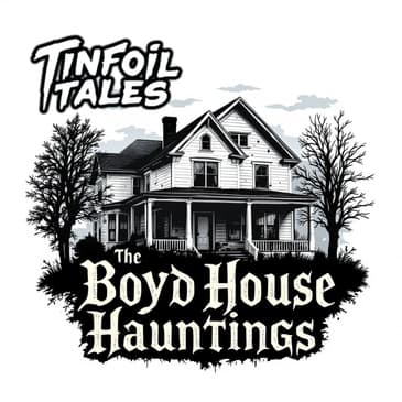 Ep. 175: The Boyd House Hauntings