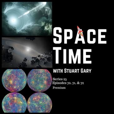 SpaceTime with Stuart Gary S25E70, 71, & 72 Premium Edition | Monster black hole discovery