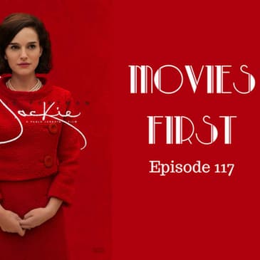 119: Jackie - Movies First with Alex First & Chris Coleman Episode 117