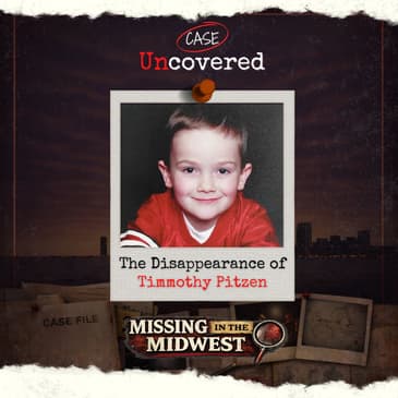 Missing in the Midwest: The Disappearance of Timmothy Pitzen