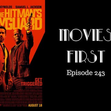 245: The Hitman's Bodyguard - Movies First with Alex First Episode 243