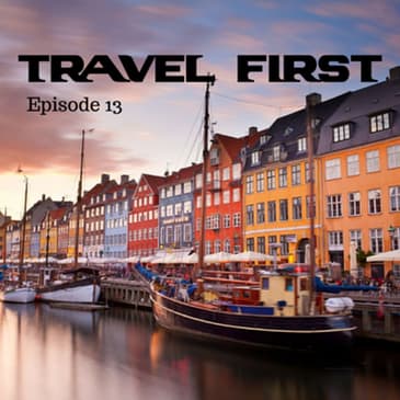 14: Travel First with Alex First & Chris Coleman Episode 13 - Wonderful, Wonderful Copenhagen