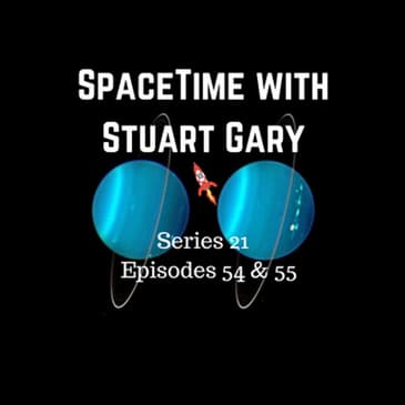 Cataclysmic collision helped shape Uranus - SpaceTime with Stuart Gary S21E54 & 55