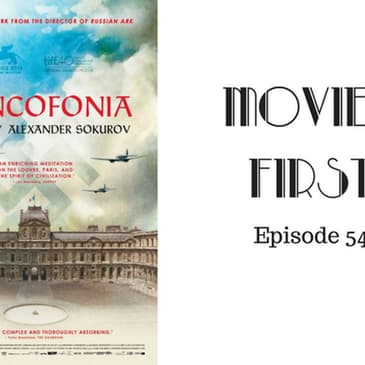 56: Francofonia (French) - Movies First with Alex First & Chris Coleman Episode 54