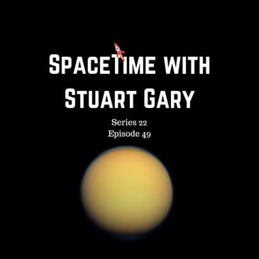 49: Searching for Life on Titan