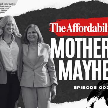 Mother of Mayhem - The Affordability Tax
