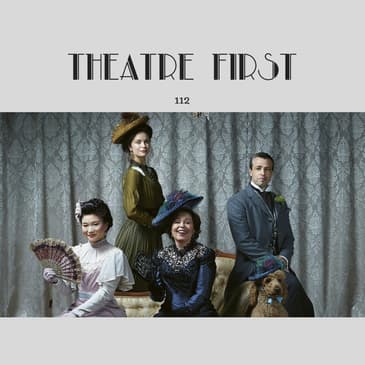 112: An Ideal Husband (MTC) - Theatre First with Alex First