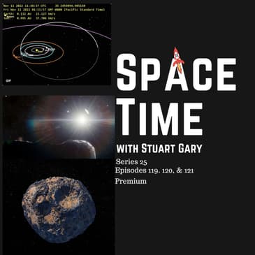 SpaceTime with Stuart Gary S25E119, 120, & 121 Premium Subscriber Edition