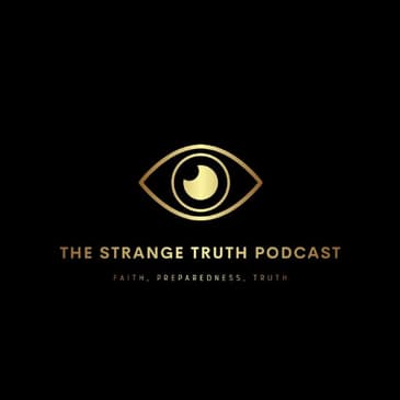 The Strange Truth Episode 71: Food & Energy Shortages are Shocking the World