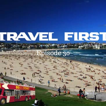 31: Touring Sydney, Australia - Travel First with Alex First & Chris Coleman Episode 30