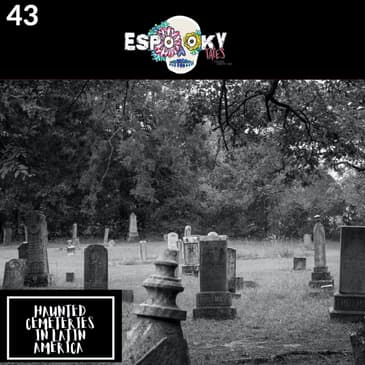 Haunted Cemeteries in Latin America