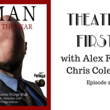 2: Theatre First with Alex First & Chris Coleman - Man Of The Year