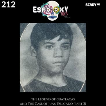 The Legend of Cuatlacas & the Case of Juan Delgado (part 2)