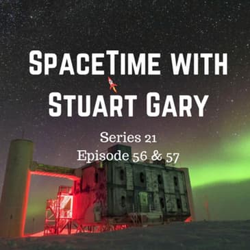 Cosmic ray neutrinos traced back to their source for the first time - Spacetime with Stuart Gary S21E56 & 57