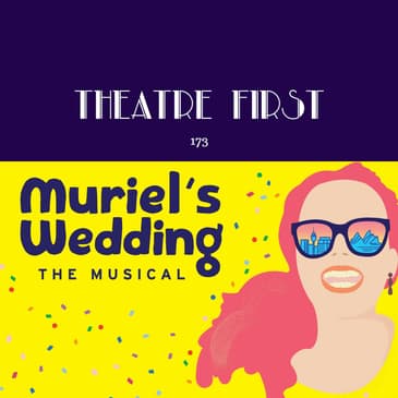 173: Muriel's Wedding: The Musical (review)