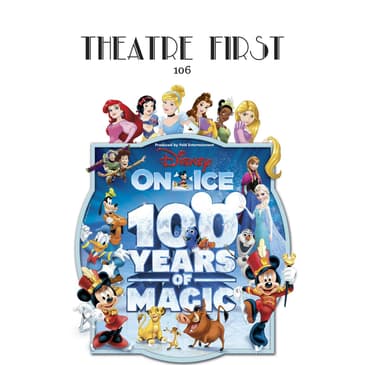 106: Disney On Ice Celebrates 100 Years Of Magic - Theatre First with Alex First
