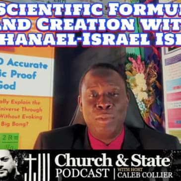 Church & State -The Scientific Formula of God and Creation with Dr. Nathanael-Israel Israel