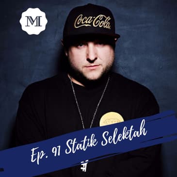 Ep. 91 Statik Selektah