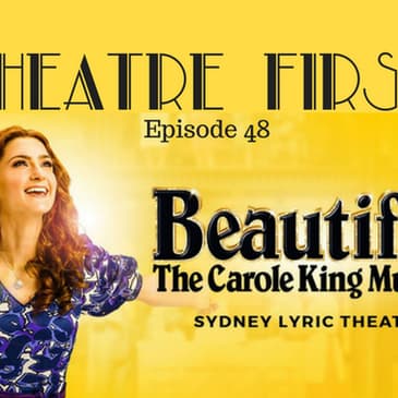 48: Beautiful The Carol King Musical - Theatre First with Alex First Episode 48