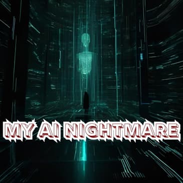 My Terrifying AI Nightmare