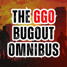 The GGO Bugout OMNIBUS