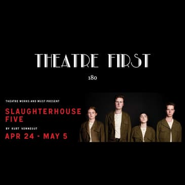 Slaughterhouse Five ((Monash Uni Student Theatre, Theatre Works Melbourne, Australia) (review)