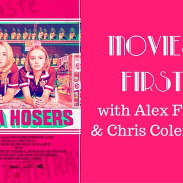 42: Movies First with Alex First & Chris Coleman - Yoga Hosers