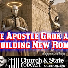 Church & State - The Apostle Grok and Building New Rome