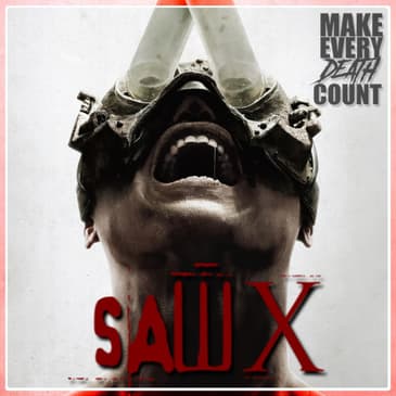 E126: SAW X (2023) | Spoiler Review & Discussion