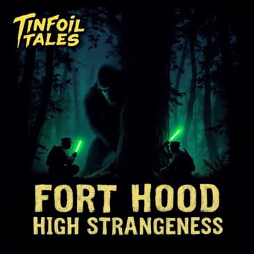 Ep. 193: Fort Hood High Strangeness