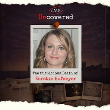 The Suspicious Death of Kerstie Hofmeyer