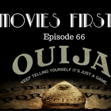 68: Ouija: Origin Of Evil - Movies First with Alex First & Chris Coleman Episode 66