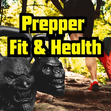 Prepper Fit & Health HOW TO GET IN SHAPE!