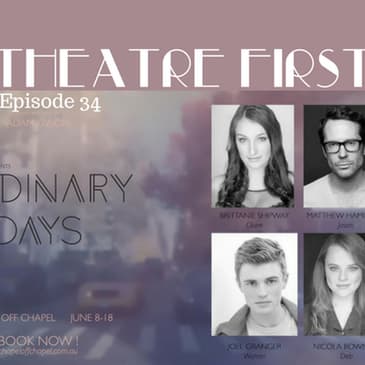 34: Ordinary Days - Theatre First with Alex First Episode 34