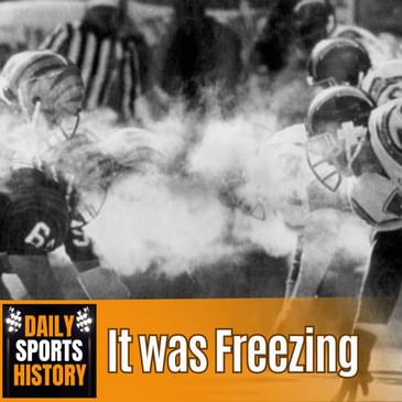 The Freezer Bowl: One of the Coldest Game in NFL History